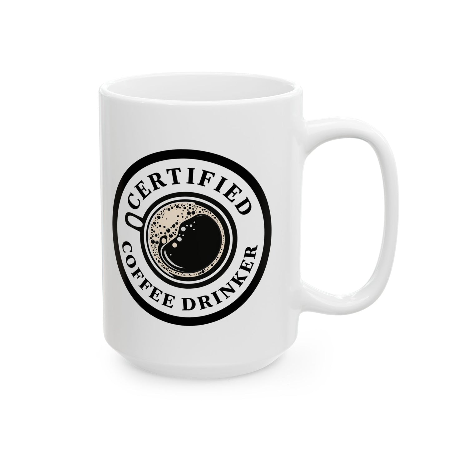 Certified Coffee Drinker Mug, Coffee Lover Gift, Funny Coffee Cup, Tea Mug, Gift for Caffeine Addict, Ceramic Mug