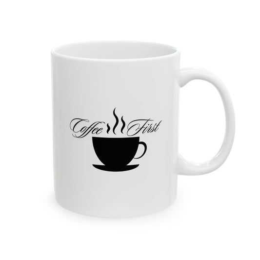 Coffee First Ceramic Mug 11oz Free Shipping!